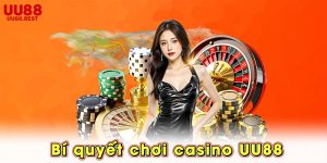 bí quyết chơi casino UU88