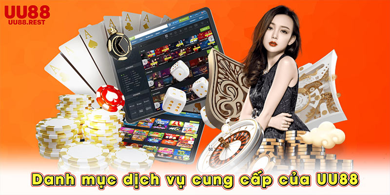 Danh mục dịch vụ cung cấp của UU88